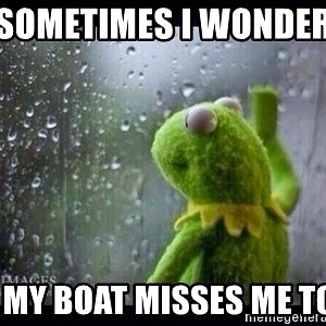 sometimes-i-wonder-if-my-boat-misses-me-too.jpg